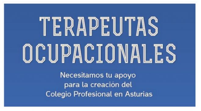 Terapeutas Ocupacionales, necesitamos tu apoyo para la creación del Colegio Profesional en Asturias.