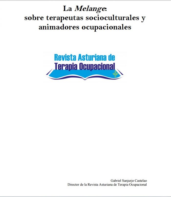 LA MELANGE: SOBRE TERAPEUTAS SOCIOCULTURALES Y ANIMADORES OCUPACIONALES